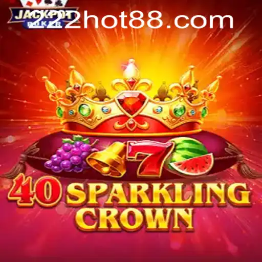 Dive into 40SparklingCrown: Your Ultimate Guide with 222hot PH Login