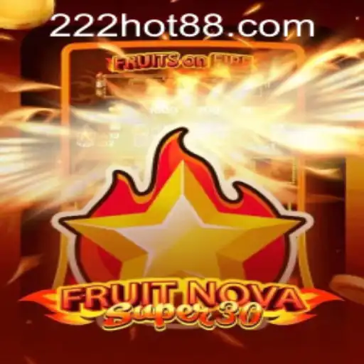 Exploring FruitrNovaSupe30: A Comprehensive Guide to This Exciting Game and Its Connection to 222hot PH Login